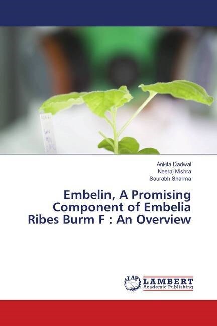 Embelin, A Promising Component of Embelia Ribes Burm F : An Overview (Paperback)