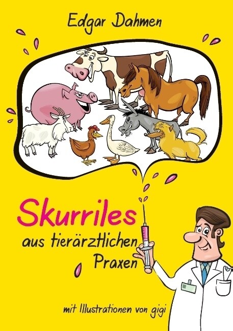 Skurriles Aus Tier?ztlichen Praxen (Paperback)