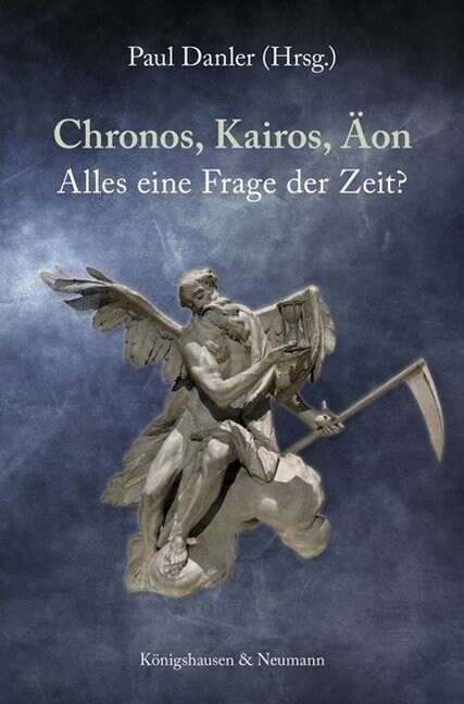 Chronos, Kairos, Aon. Alles eine Frage der Zeit？ (Paperback)