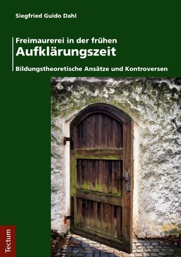 Freimaurerei in Der Fruhen Aufklarungszeit: Bildungstheoretische Ansatze Und Kontroversen (Paperback)