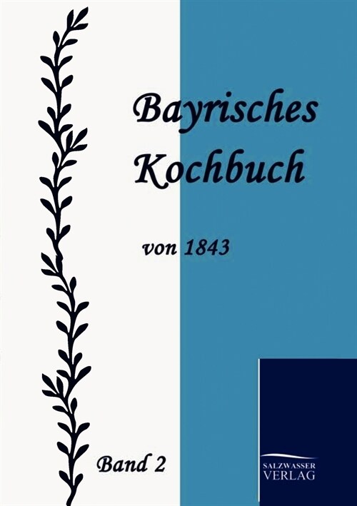 Bayrisches Kochbuch Von 1843 (Paperback)