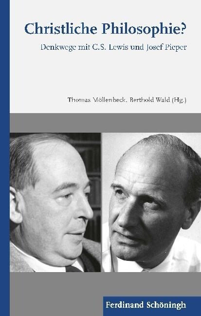 Christliche Philosophie?: Denkwege Mit C.S. Lewis Und Josef Pieper (Paperback)