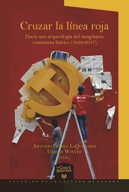 Cruzar la linea roja : hacia una arqueologia del imaginario comunista iberico (1930-2017) (Paperback)