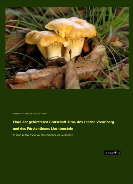 Flora der gefursteten Grafschaft Tirol, des Landes Vorarlberg und des Furstenthums Liechtenstein (Paperback)