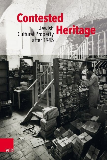 Contested Heritage: Jewish Cultural Property After 1945 (Hardcover)