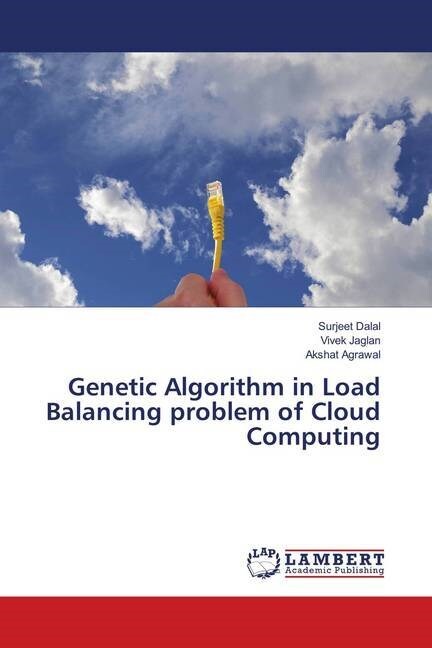 Genetic Algorithm in Load Balancing problem of Cloud Computing (Paperback)