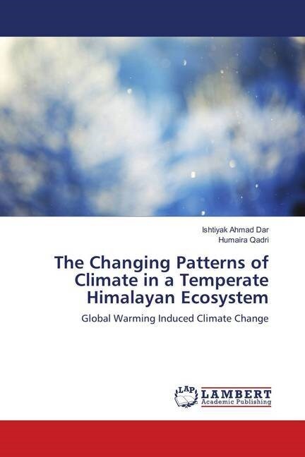 The Changing Patterns of Climate in a Temperate Himalayan Ecosystem (Paperback)