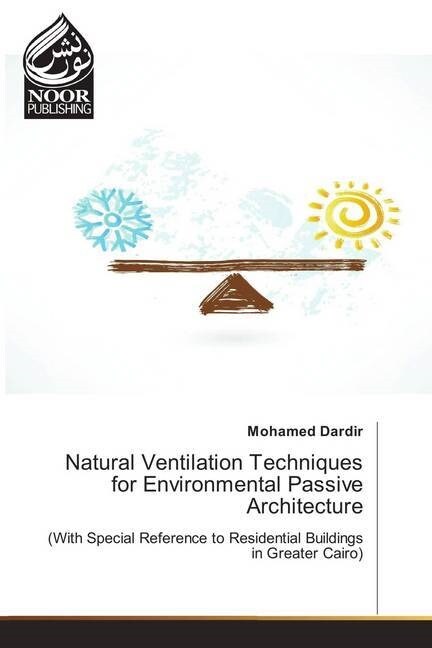 Natural Ventilation Techniques for Environmental Passive Architecture (Paperback)