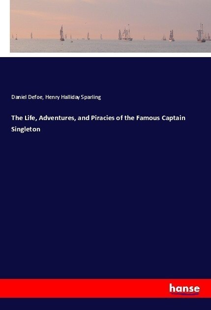 The Life, Adventures, and Piracies of the Famous Captain Singleton (Paperback)