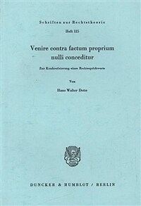 Venire contra factum proprium nulli conceditur : zur Konkretisierung eines Rechtssprichworts