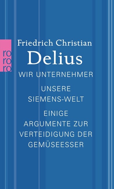 Wir Unternehmer. Unsere Siemens-Welt. Einige Argumente zur Verteidigung der Gemuseesser (Paperback)