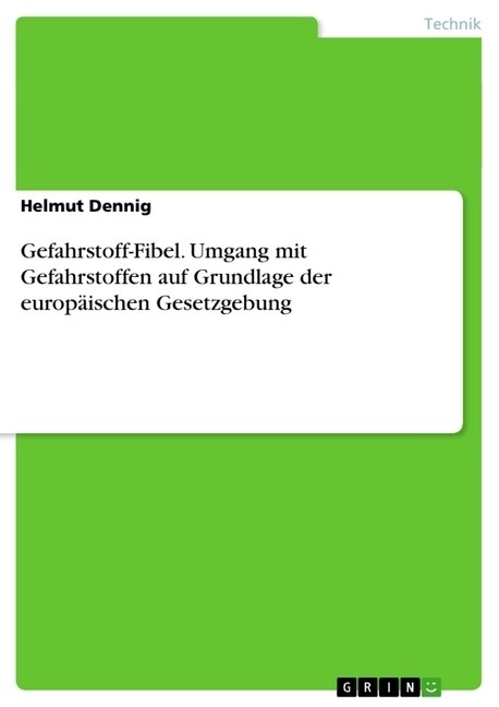 Gefahrstoff-Fibel. Umgang mit Gefahrstoffen auf Grundlage der europaischen Gesetzgebung (Paperback)