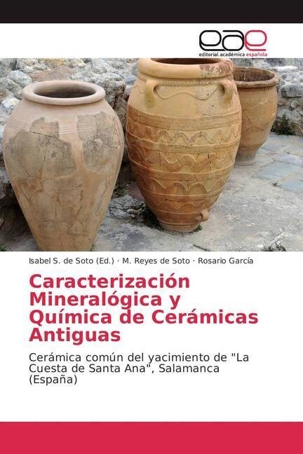 Caracterizaci? Mineral?ica y Qu?ica de Cer?icas Antiguas (Paperback)