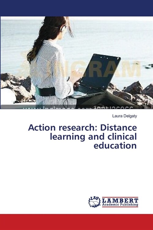 Action research: Distance learning and clinical education (Paperback)