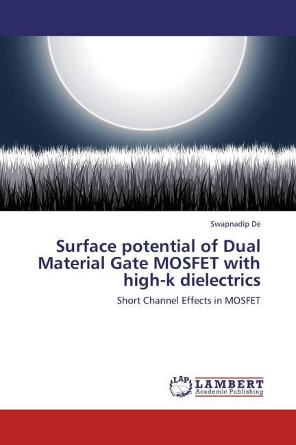 Surface potential of Dual Material Gate MOSFET with high-k dielectrics (Paperback)