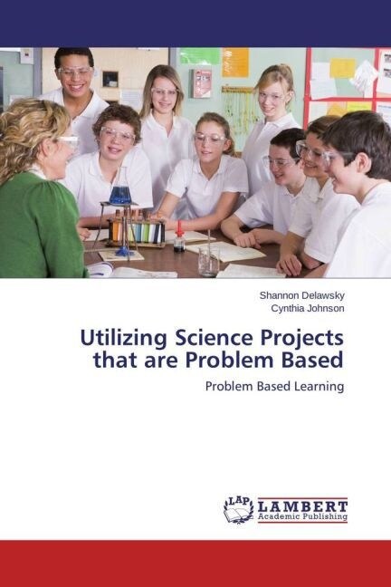 Utilizing Science Projects that are Problem Based (Paperback)