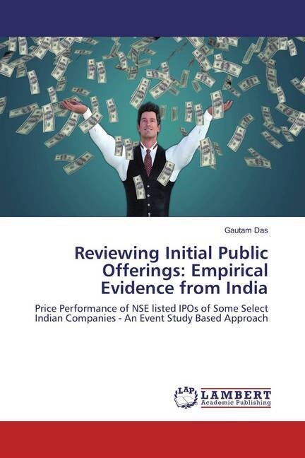 Reviewing Initial Public Offerings: Empirical Evidence from India (Paperback)