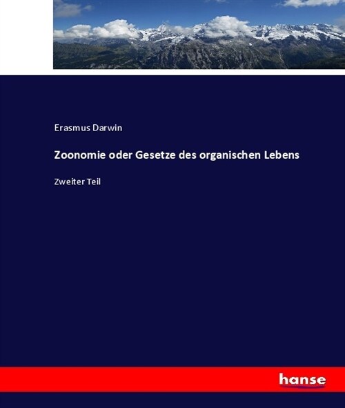 Zoonomie oder Gesetze des organischen Lebens: Zweiter Teil (Paperback)