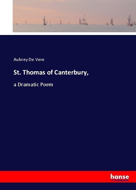 St. Thomas of Canterbury,: a Dramatic Poem (Paperback)