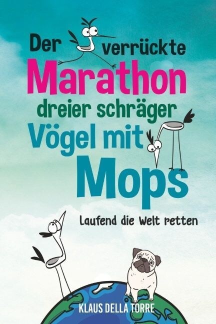 Der verr?kte Marathon dreier schr?er V?el mit Mops (Paperback)