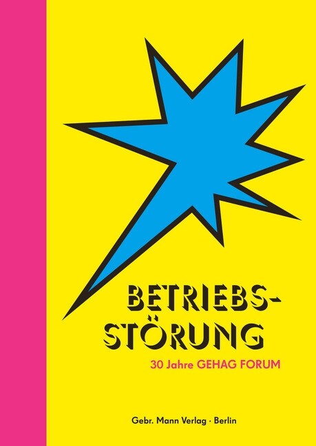 Betriebsstorung: 30 Jahre Gehag Forum (Hardcover)