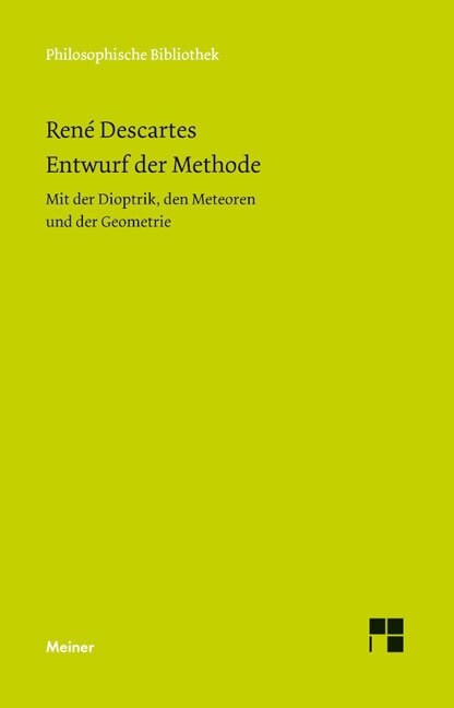 Entwurf der Methode. Mit der Dioptrik, den Meteoren und der Geometrie (Paperback)