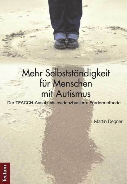 Mehr Selbststandigkeit Fur Menschen Mit Autismus: Der Teacch-Ansatz ALS Evidenzbasierte Fordermethode (Paperback)