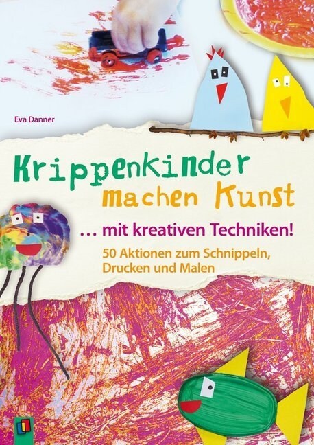 Krippenkinder machen Kunst - mit kreativen Techniken! (Paperback)