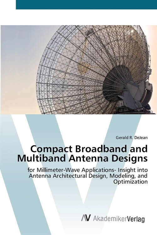 Compact Broadband and Multiband Antenna Designs (Paperback)