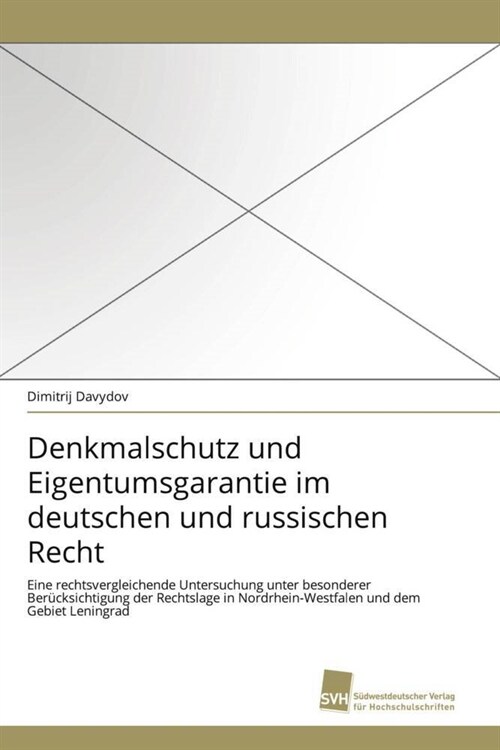 Denkmalschutz und Eigentumsgarantie im deutschen und russischen Recht (Paperback)