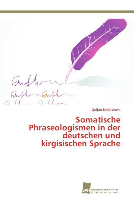 Somatische Phraseologismen in der deutschen und kirgisischen Sprache (Paperback)