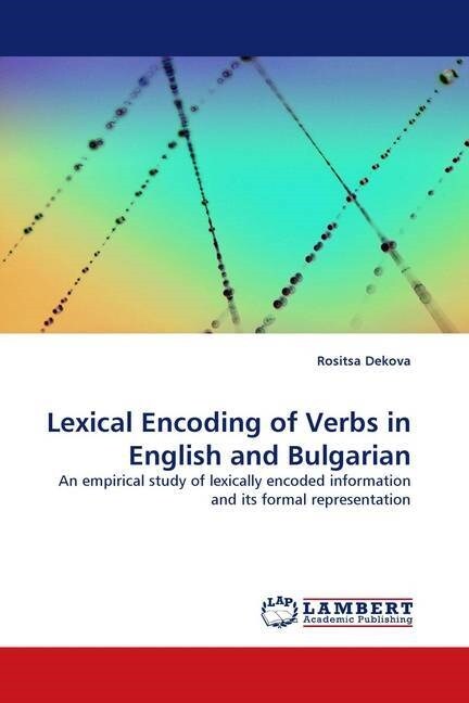 Lexical Encoding of Verbs in English and Bulgarian (Paperback)
