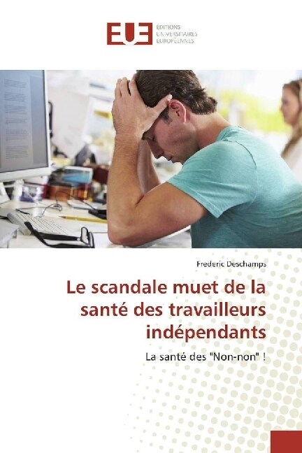 Le scandale muet de la sante des travailleurs independants (Paperback)