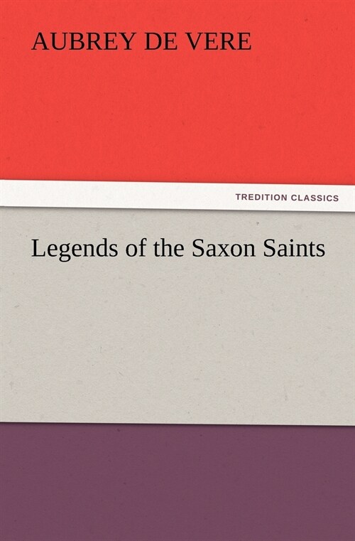 Legends of the Saxon Saints (Paperback)