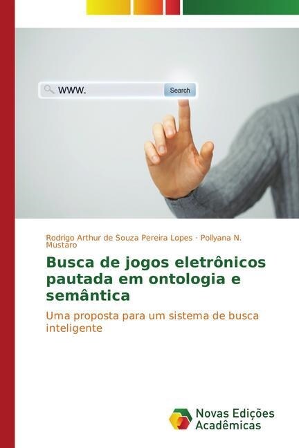 Busca de jogos eletr?icos pautada em ontologia e sem?tica (Paperback)