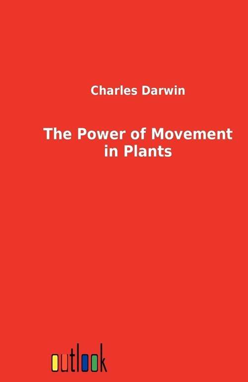 The Power of Movement in Plants (Paperback)