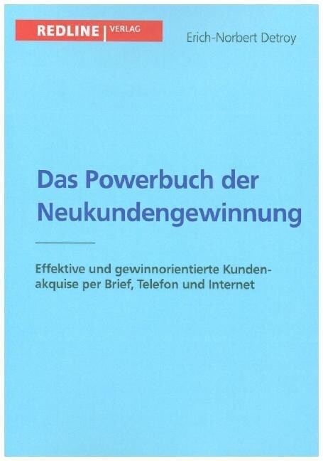 Das Powerbuch der Neukundengewinnung (Paperback)