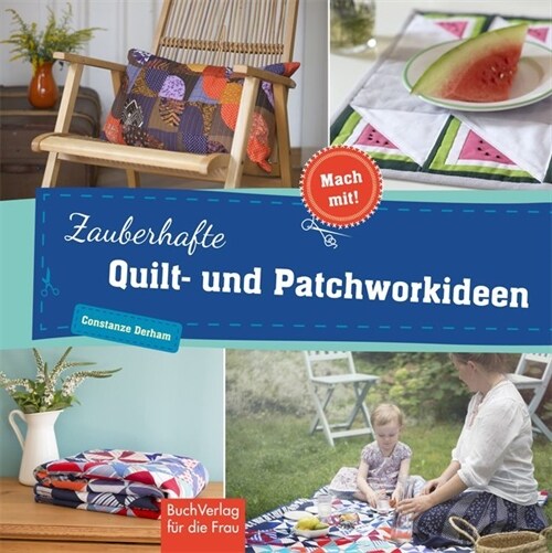 Zauberhafte Quilt- und Patchworkideen (Hardcover)