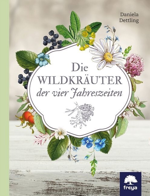 Die Wildkrauter der vier Jahreszeiten (Hardcover)