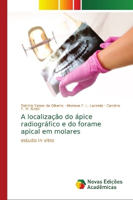 A localiza豫o do ?ice radiogr?ico e do forame apical em molares (Paperback)