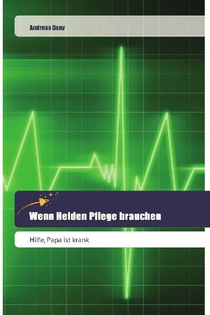 Wenn Helden Pflege brauchen (Paperback)