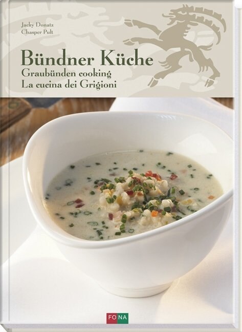 Bundner Kuche / Graubunden Cooking / La Cucina dei Grigioni (Hardcover)