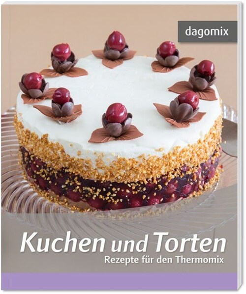 Kuchen und Torten - Rezepte fur den Thermomix (Paperback)