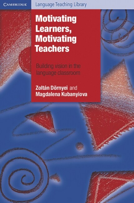 Motivating Learners, Motivating Teachers (Paperback)