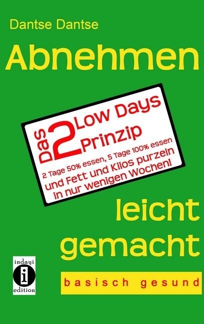 Abnehmen leicht gemacht - Das 2 Low Days Prinzip (Paperback)
