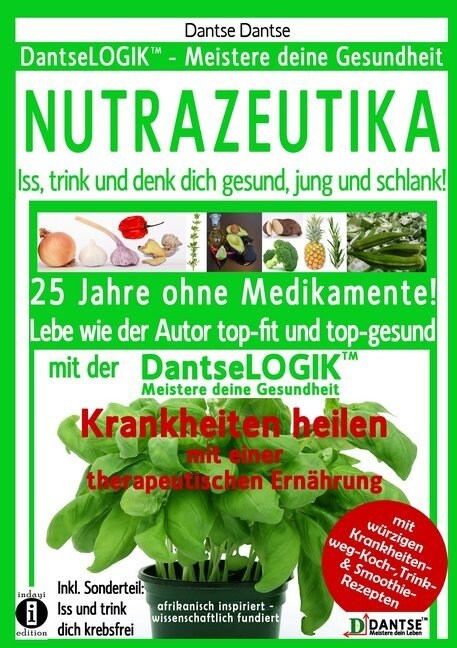 NUTRAZEUTIKA - Iss, trink und denk dich gesund, jung und schlank! (Paperback)