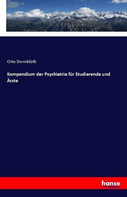 Kompendium der Psychiatrie f? Studierende und 훣zte (Paperback)