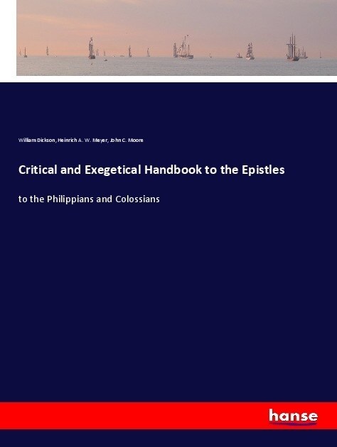 Critical and Exegetical Handbook to the Epistles: to the Philippians and Colossians (Paperback)