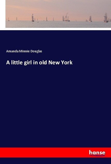 A little girl in old New York (Paperback)