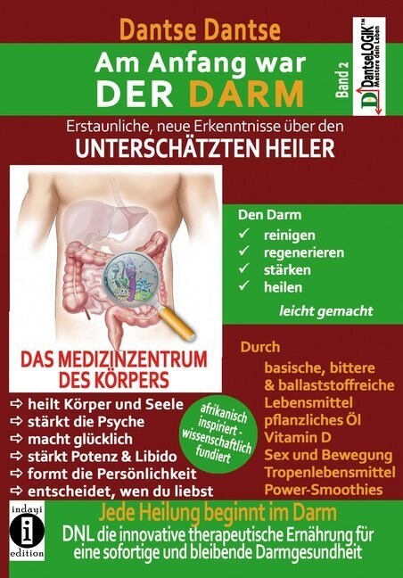 Am Anfang war DER DARM: Erstaunliche neue Erkenntnisse uber den UNTERSCHATZTEN HEILER (Paperback)